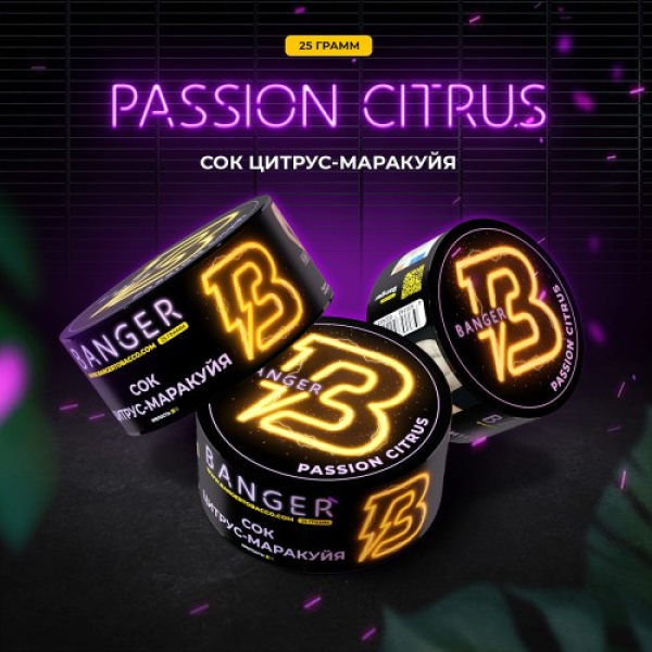 Табак Banger Passion Citrus (Сок Цитрус Маракуйя) 25 гр в Сочи